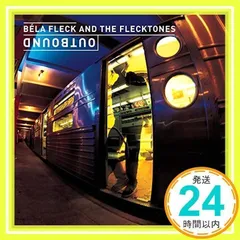 Outbound [CD] Bela Fleck & The Flecktones_02