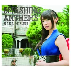 SMASHING ANTHEMS【初回限定盤】(Blu-ray Disc付) [Audio CD] 水樹奈々