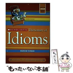 【中古】 Scholastic dictionary of idioms [hardcover]  / Marvin Terban / Scholastic reference