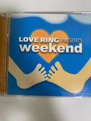 Love Ring Presents Weekend ラブ リング プレゼンツ　ウィークエンド　【CD】