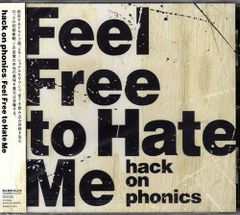 新品CD／未開封品 『Feel Free to Hate Me／hack on phonics』　M_R0294