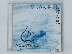 AquaTimez 悲しみの果てに灯る光 6yhtMSoFYTaT4c5KtJqsEE.jpg@jpg