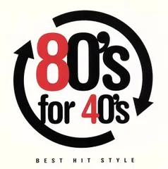 80’s for 40’s BEST HIT STYLE エイティーズ・フォー・フォーティーズ ベスト・ヒット・スタイル 【CD、音楽 中古 CD】ケース無:: レンタ