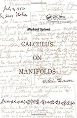 Calculus On Manifolds: A Modern Approach To Classical Theorems Of Advanced Calculus Spivak， Michael