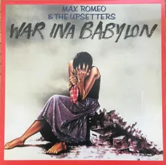 超美品Max Romeo&Upsetters War Ina Babylon War Ina Babylon - Wikipedia
