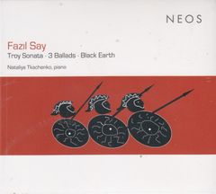 [CD/Neos]ファジル・サイ(1970-):トロイ・ソナタOp.78&3つのバラードOp.12&ブラック・アースOp.8/ナタリヤ・トカチェンコ(p) 2022-2023