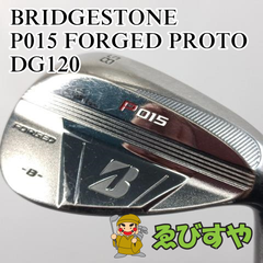 入間■【中古】 ウェッジ ブリヂストン BRIDGESTONE P015 FORGED PROTO DG120 S200 58[9300]