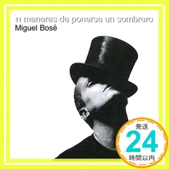Once Maneras de Ponerse Un Sombrero [CD] Miguel Bos?、 Miguel Bose、 Miguel Bos、 Chris Cameron、 Chris Cameron、 Chris Laurence、 _02