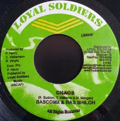 ジャマイカ7” Bascom X, Ras Shiloh Chaos LS0045 Loyal Soldiers Production /00080