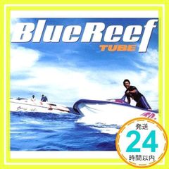 Blue Reef [CD] TUBE、 前田亘輝、 TUBE; 池田大介_04
