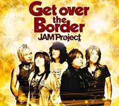 Get over the Border! JAM Project BEST COLLECTION VI 【CD、音楽 中古 CD】ケース無:: レンタル落ち
