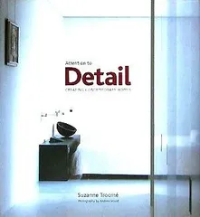 アテンション・トゥ・ディテール: CREATING CONTEMPORARY HOMES