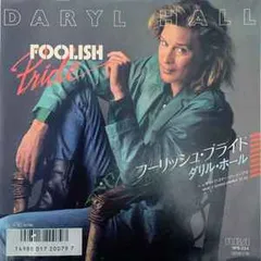 7” Daryl Hall Foolish Pride RPS224 RCA /00080