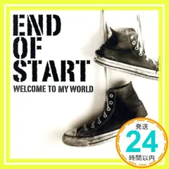 END　OF　START　WELCOME　TO　MY　WORLD [CD] END　OF　START_02