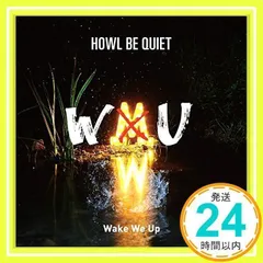 Wake We Up(初回限定盤)(透明スリーブケース仕様)(DVD付) [CD] HOWL BE QUIET_02