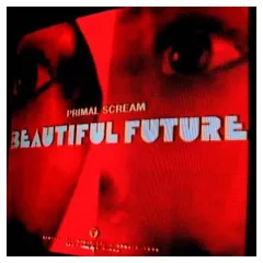 Beautiful Future [Audio CD] Primal Scream