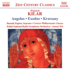 欧CD Wojciech Kilar - Hasmik Papian ? Ch?r Filharmonii Im. Karola Szymanowskiego W Krakowie ? Wielka Orkiestra Symfoniczna Polskieg