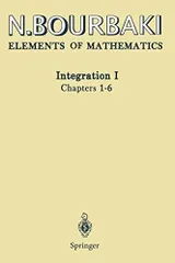 Integration I: Chapters 1-6 (Elements of Mathematics) [ペーパーバック] Bourbaki， N.; Berberian， Sterling K.
