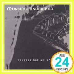 Squeeze Bullies Project [CD] Monster Under Bed_02