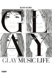 バンド・スコア GLAY / MUSIC LIFE [楽譜] 編集部、 Klaus Voormann、 Maxi Voormann、 RGS、 リディアコーポレーション; 門内 良彦