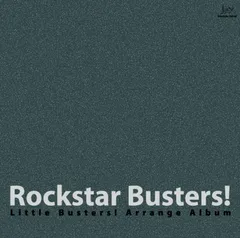 Rockstar Busters! ~Little Busters! Arrange Album~