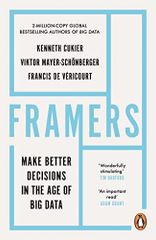 Framers: Make Better Decisions In The Age of Big Data [ペーパーバック] Cukier， Kenneth Mayer-Schoenberger， Viktor; Vericourt， Francis de