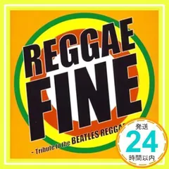 REGGAE FINE-The Tribute to The Beatles Reggae Style- [CD] オムニバス、 デズモンド・デッカー、 ジョン・ホルト、 エロール・ダンクレイ、 シャロン・フォレスター、 ザ・モホークス、 シュガー・_02