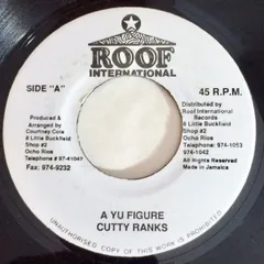 ジャマイカ7” Cutty Ranks A Yu Figure none Roof International /00080