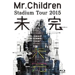  【Blu-ray】Mr.Children / Mr.Children Stadium Tour 2015 未完(Blu-ray Disc) (TFXQ-78137)