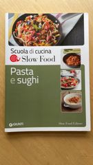 【新品 料理本 イタリア語版】SCUOLA DI CUCINA - Slow Food - Pasta e sughi