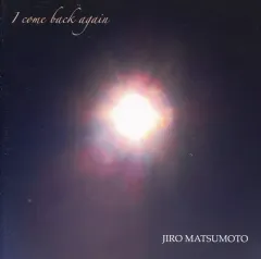 『松元治郎』I come back again／Reverb　CD 2枚セット Amazon.co.jp: 松元治郎 / I come back again JIRO MATSUMOTO