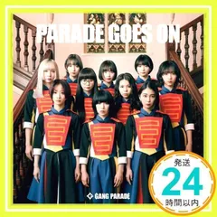 PARADE GOES ON (通常盤) [CD] GANG PARADE_02