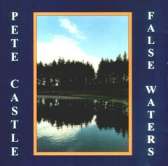 PETE CASTLE:False Waters(CD)