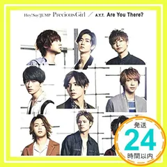 Hey! Say! JUMP Precious Girl CD＋DVD Hey! Say! JUMP / Precious Girl｜A.Y.T. / Are You There?｜Hey