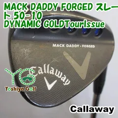 ウェッジ キャロウェイ MACK DADDY FORGED スレート 50-10/DYNAMIC GOLDTourIssue/S200/50[120821]