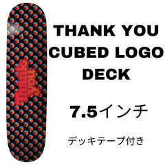THANK YOU CUBED LOGO DECK 7.5 スケートボードデッキ