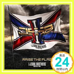 RAISE THE FLAG(CD) [CD] 三代目 J SOUL BROTHERS from EXILE TRIBE_02
