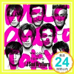 Welcome to TOKYO [CD] 三代目 J Soul Brothers from EXILE TRIBE_02