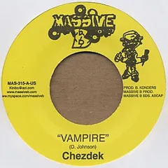 米7” Chezidek / Khari Kill Vampire / Informa MAS315 Massive B /00080