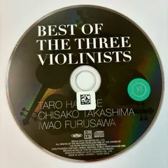 BEST OF THE THREE VIOLINISTS／葉加瀬太郎/高嶋ちさ子/古澤巌