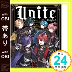 【帯あり】KnightA/騎士A オフィシャルファンブック 『Unite』 (STPR BOOKS) [単行本] Knight A - 騎士A -×ななもり。_07