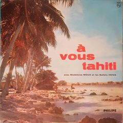 仏LP Madeleine Moua Et Les Ballets A Vous Tahiti B77970L PHILIPS /00260