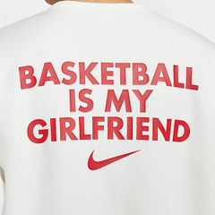 NIKE DRI-FIT STANDARD ISSUE CREW 'BASKETBALL IS MY GIRLFRIEND' ナイキ ドライフィット スウェット ガールフレンド  white IB5504-133