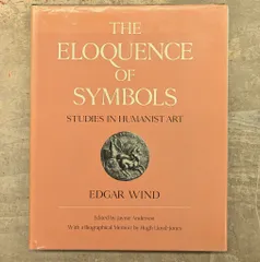 Edgar Wind The Eloquence of Symbols: Studies in Humanist Art HC