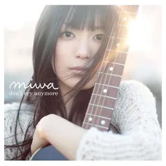 don’t cry anymore [Audio CD] miwa