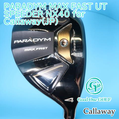 ユーティリティ キャロウェイ PARADYM MAX FAST UT/SPEEDER NX40 for Callaway(JP)/SR/21 3975