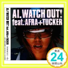 WATCH OUT! feat.AFRA+TUCKER [CD] AI、 AFRA、 BOY-KEN; TUCKER_02