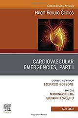 Cardiovascular Emergencies， Part I， An Issue of Heart Failure Clinics (Volume 16-2) (The Clinics: Internal Medicine， Volume 16-2)
