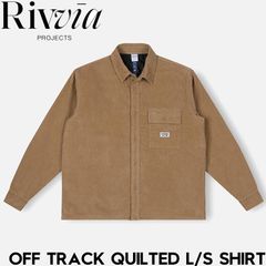 コーデュロイシャツジャケット Rivvia PROJECTS リヴィアプロジェクツ OFF TRACK QUILTED LS SHIRT RSH-24322 日本代理店正規品