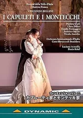 ヴィンチェンツォ・ベッリーニ:歌劇「カプレーティとモンテッキ」 (1830年 ミラノ版) (Vincenzo Bellini : I Capuleti e i Montecchi) [DVD] [日 ベッリーニ：歌劇「カプレーティ家とモンテッキ家」（イタリア
